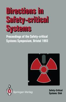 Paperback Directions in Safety-Critical Systems: Proceedings of the First Safety-Critical Systems Symposium the Watershed Media Centre, Bristol 9-11 February 19 Book