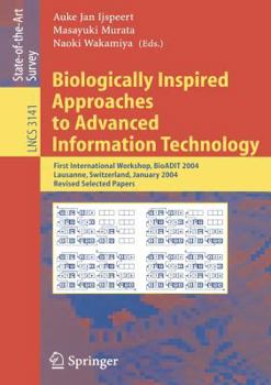 Paperback Biologically Inspired Approaches to Advanced Information Technology: First International Workshop, Bioadit 2004, Lausanne, Switzerland, January 29-30, Book