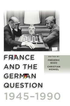 Hardcover France and the German Question, 1945-1990 Book