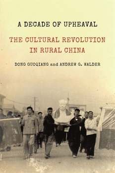 Paperback A Decade of Upheaval: The Cultural Revolution in Rural China Book