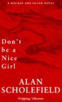 Paperback Don't Be a Nice Girl (A Macrae & Silver Novel) Book