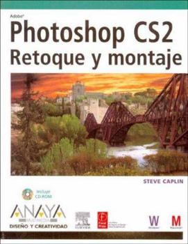 Paperback Photoshop CS2. Retoque y montaje (Diseno y Creatividad / Design and Creativity) (Spanish Edition) [Spanish] Book