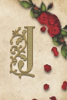 J : Red Rose with Rustic Yellow Background Golden Monogram Initial Letter J Journal Notebook (6 X 9 ) Gift for Her