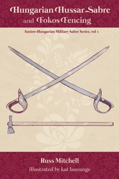 Paperback Hungarian Hussar Sabre and Fokos Fencing Book