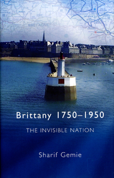 Hardcover Brittany, 1750-1950: The Invisible Nation Book