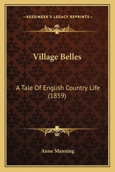 Paperback Village Belles: A Tale Of English Country Life (1859) Book