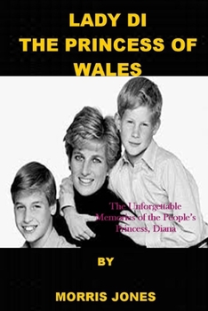 Paperback Lady Di, the Princess of Wales: The Unforgettable Memories of the People's Princess, Diana Book