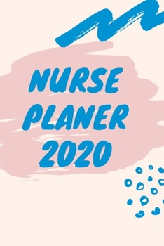 Nurse Planer 2020: Kalender für Krankenschwestern für das Jahr 2020 (German Edition)