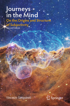 Hardcover Journeys in the Mind: On the Origins and Structure of Subjectivity Book