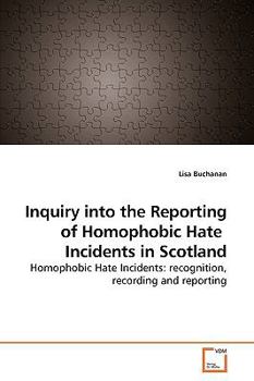 Paperback Inquiry into the Reporting of Homophobic Hate Incidents in Scotland Book