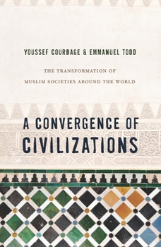 Paperback A Convergence of Civilizations: The Transformation of Muslim Societies Around the World Book