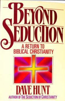 Paperback Beyond Seduction: A Return to Biblical Christianity Book