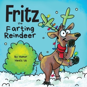 Paperback Fritz the Farting Reindeer: A Story About a Reindeer Who Farts Book
