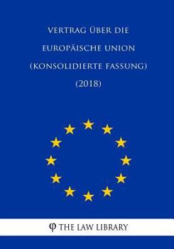 Paperback Vertrag Über Die Europäische Union (Konsolidierte Fassung) (2018) [German] Book