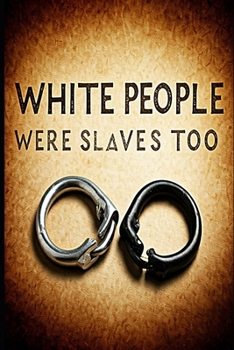 Paperback White People Were Slaves Too Book