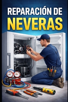 Reparación de Neveras (Spanish Edition)