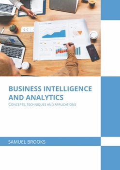 Hardcover Business Intelligence and Analytics: Concepts, Techniques and Applications Book