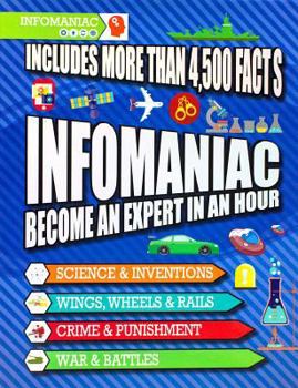 Hardcover Infomaniac: Become an Expert in an Hour Book