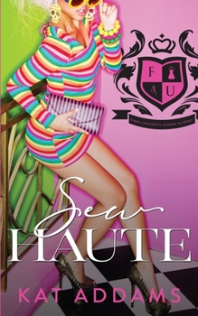 Sew Haute - Book #2 of the Forks University Fashion Academy