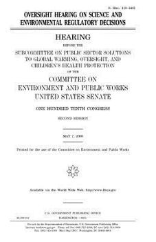 Oversight hearing on science and environmental regulatory decisions