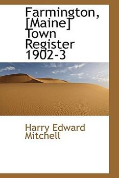 Farmington, [Maine] Town Register 1902-3