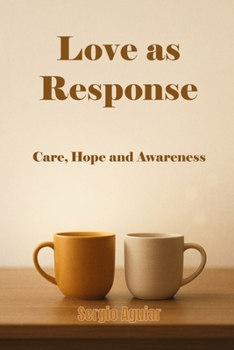 Paperback Love as Response: Care, Hope, and Awareness Book