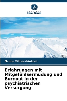 Paperback Erfahrungen mit Mitgefühlsermüdung und Burnout in der psychiatrischen Versorgung [German] Book