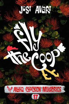 Fly the Coop (Aloha Chicken Mysteries)
