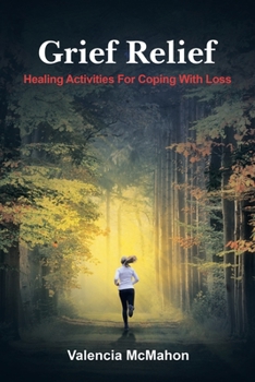 Paperback Grief Relief: Healing Activities for Coping with Loss Book