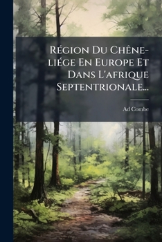 Région Du Chêne-liége En Europe Et Dans L'afrique Septentrionale...