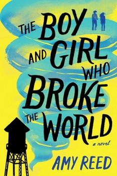 Paperback The Boy and Girl Who Broke the World Book