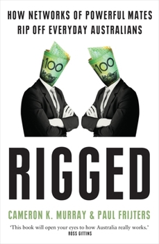 Paperback Rigged: How Networks of Powerful Mates Rip Off Everyday Australians Book