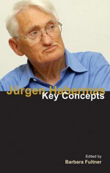 Jurgen Habermas: Key Concepts - Book  of the Key Concepts