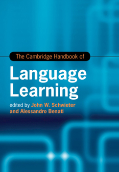 The Cambridge Handbook of Language Learning - Book  of the Cambridge Handbooks in Language and Linguistics