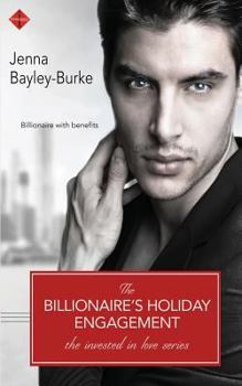 The Billionaire's Holiday Engagement - Book #4 of the Invested In Love