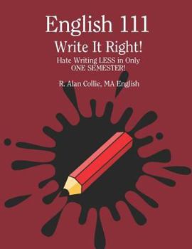 Paperback Write It Right!: Hate Writing LESS in One Semester! Book