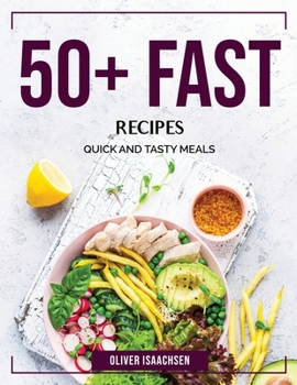 Paperback 50+ Fast Recipes: Quick and Tasty Meals Book