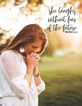 Paperback She laughs without fear of the future: Weekly Planner 2020 - 2021 - Bible Verses - January through December - Calendar Scheduler and Organizer - Agend Book