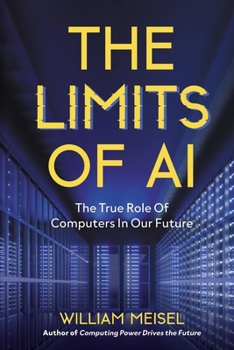 Paperback The Limits of AI: : The True Role Of Computers In Our Future Book