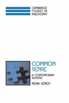 Common Sense: A Contemporary Defense (Cambridge Studies in Philosophy) - Book  of the Cambridge Studies in Philosophy