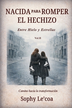 Paperback Nacida para Romper el Hechizo: Entre Hielo y Estrellas [Spanish] Book