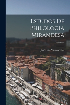 Paperback Estudos De Philologia Mirandesa; Volume 1 [Portuguese] Book