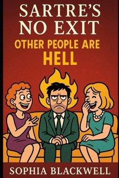 Paperback Sartre's No Exit: Other People Are Hell Book