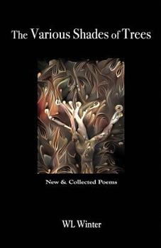 Paperback The Various Shades of Trees: New & Collected Poems Book