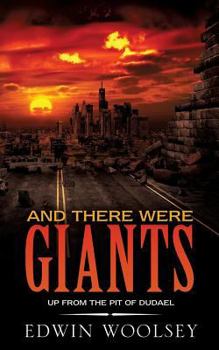 Paperback And There Were Giants: Up from the Pit of Dudael Book