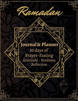 Paperback ramadan journal and planner: ramadan daily planner reflection,30 days prayer fasting gratitude and kindness calendar of good deed and challenge Book