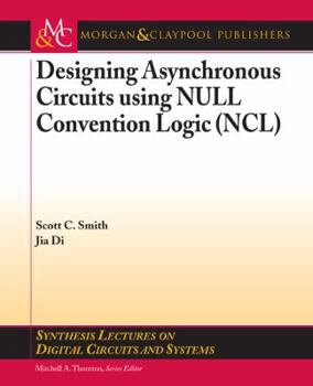 Paperback Designing Asynchronous Circuits Using Null Convention Logic (Ncl) Book