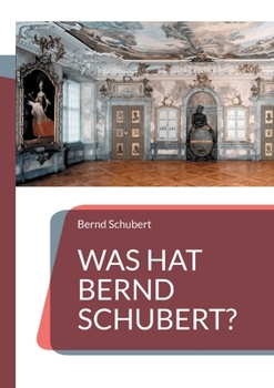 Was hat Bernd Schubert?