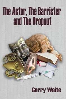 Paperback The Actor, The Barrister and The Dropout Book