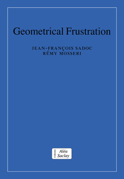 Geometrical Frustration (Collection Alea-Saclay: Monographs and Texts in Statistical Physics) - Book  of the Collection Alea-Saclay: Monographs and Texts in Statistical Physics